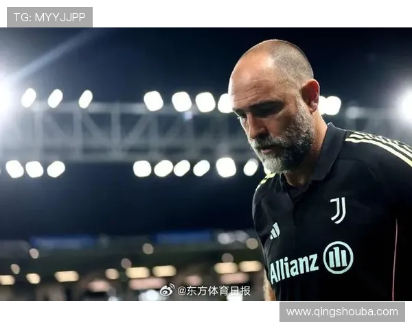 塔奇纳迪直言尤文缺乏斗志与责任感图多尔下课是必然选择